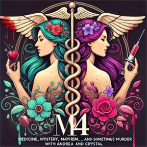 M⁴: Medicine, Mystery, Mayhem... and Sometimes Murder