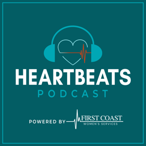 Heartbeats: A Podcast By First Coast Women’s Services