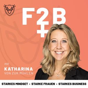 F2B - Starkes Mindset, starke Frauen, starkes Business