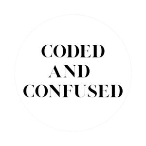Coded and Confused