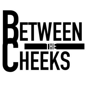 Between the Cheeks