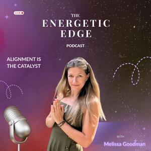 The Energetic Edge: Business, Frequency & Overflow for Soul Led Women