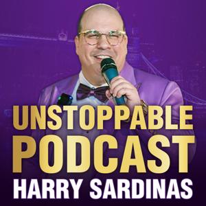 UNSTOPPABLE PODCAST - Harry Sardinas