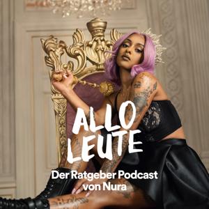 Allo Leute – Der Ratgeber-Podcast von Nura