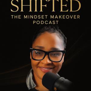 She Shifted: The MindSet MakeOver