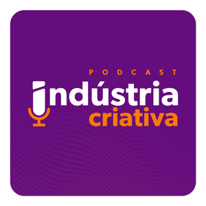 Indústria Criativa Podcast