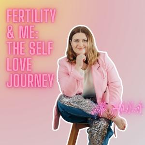 Fertility and Me: The Self Love Journey