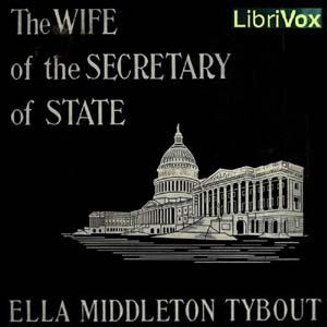 Wife of the Secretary of State, The by  Ella Middleton Tybout (1871 - 1952)