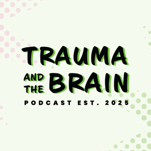 Trauma and the Brain Podcast