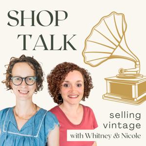 Shop Talk: Selling Vintage with Whitney & Nicole