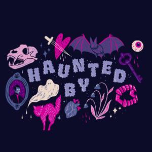 Haunted By