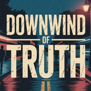 Downwind of Truth with Kait Justice