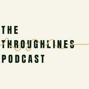 The Throughlines Podcast