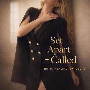 Set Apart + Called Podcast