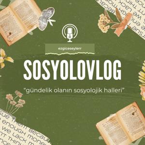Ezgiceseylerr – Gündelik Hayatın Sosyolojisi