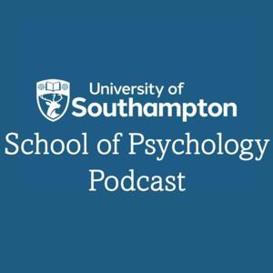 University of Southampton School of Psychology Podcast