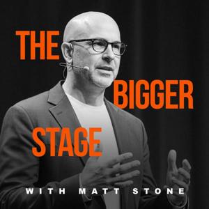 The Bigger Stage w/ Matt Stone