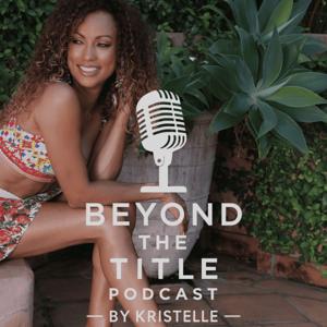 Beyond The Title By Kristelle
