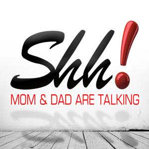 ShhMomAndDadAreTalking