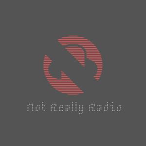Not Really Radio