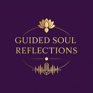 Guided Soul Reflections
