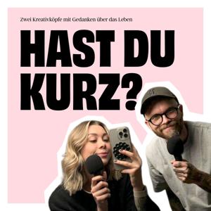 Hast Du kurz?