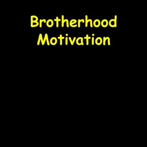 Brotherhood Motivation | Men Supporting Men Daily