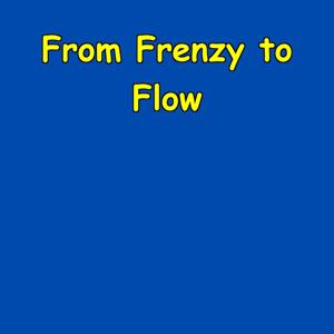 From Frenzy to Flow | Finding Calm Fast