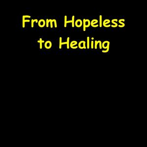 From Hopeless to Healing | Small Steps Daily