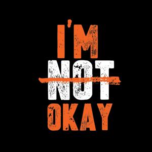 I'm Not Okay