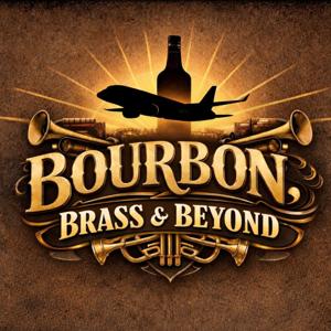 Bourbon, Brass & Beyond