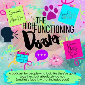 The High-Functioning Disaster