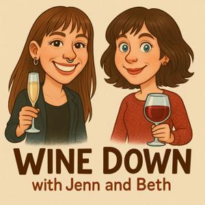 Wine Down with Jenn and Beth