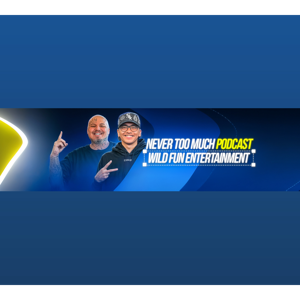 Never Too Much Podcast