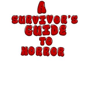 A Survivor's Guide To Horror