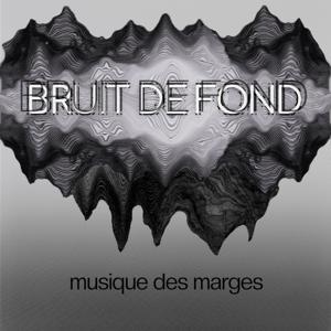 BRUIT DE FOND