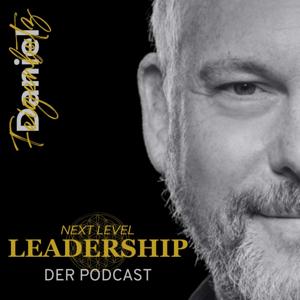 Next Level Leadership – Führung der nächsten Dimension