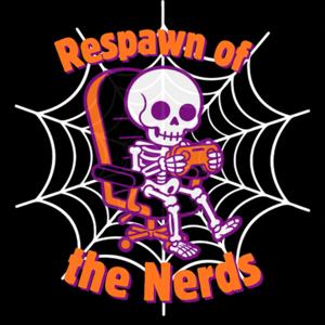 Respawn of the Nerds