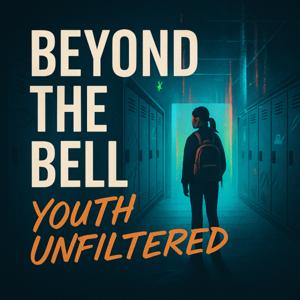 Beyond the Bell – Youth Unfiltered
