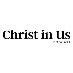 Christ in Us Podcast