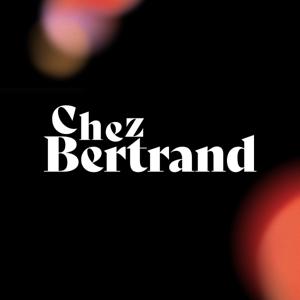 Chez Bertrand Podcast