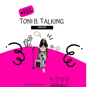 Toni B. Talking Podcast