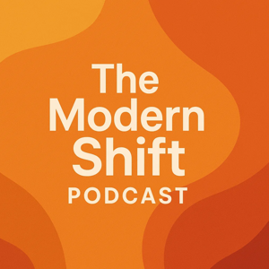 The Modern Shift Podcast