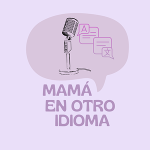 Mamá en Otro Idioma