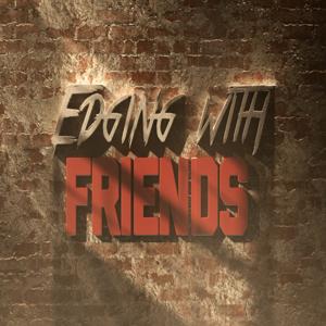 Edging with Friends