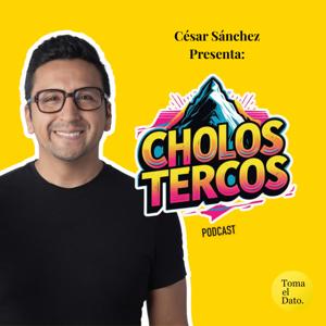 Cholos Tercos con César Sánchez