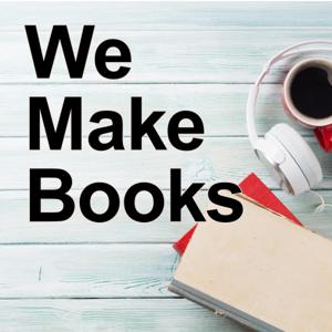 We Make Books Podcast