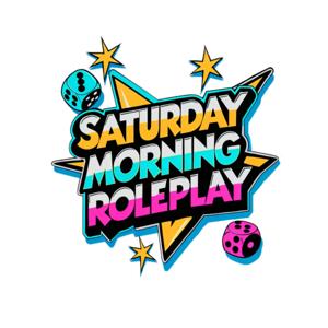 Saturday Morning Roleplay