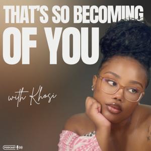 That’s So Becoming Of You