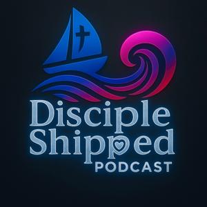 DiscipleShipped | A Christian Dating Podcast